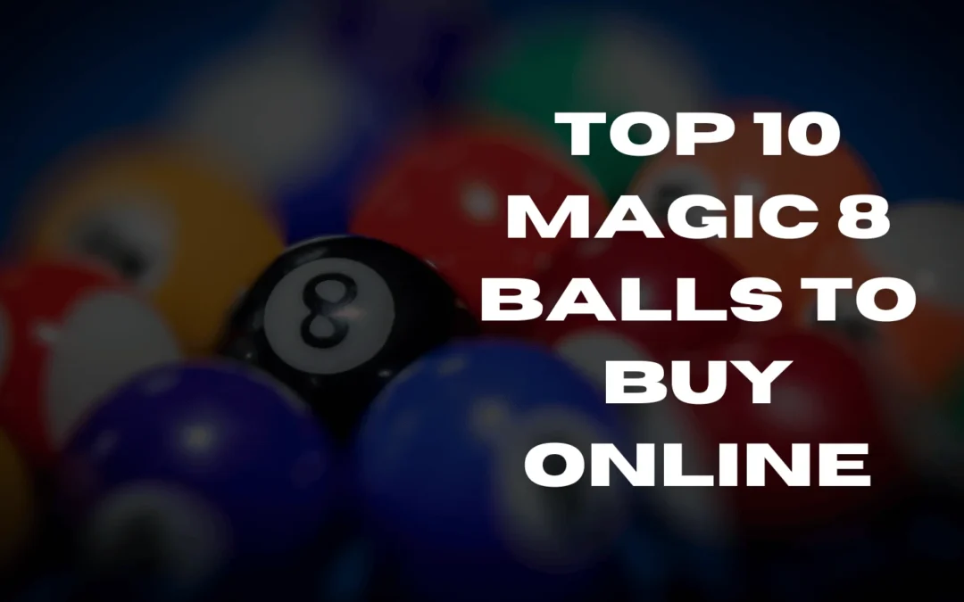 Top 10 Magic 8 Balls to Buy Online