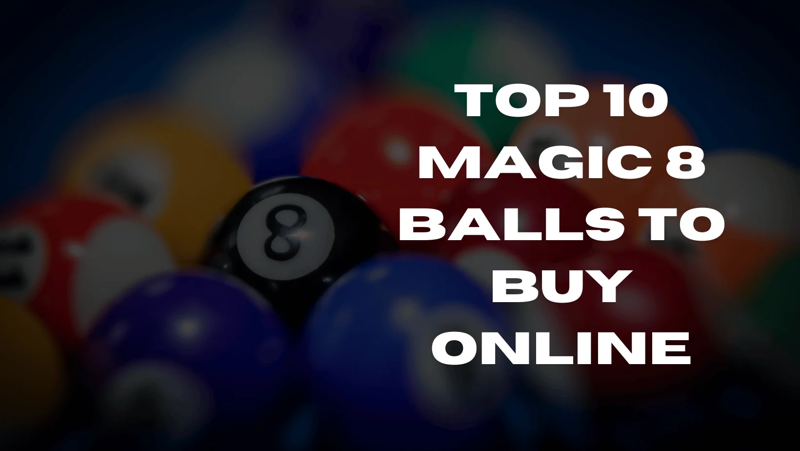 Top 10 Magic 8 Balls to Buy Online